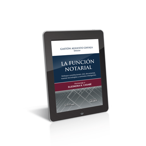 Solo E- BOOK FUNCION NOTARIAL - Zavala, Gastón (Director) Homenaje a ELEONORA CASABE