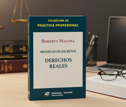 Derechos Reales. Modelos de Escritos. - Malizia, Roberto- María Paula Pontoriero (Coordinador)