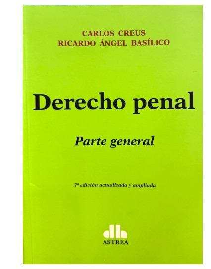 Derecho penal parte general 7ª edic. 2026  2 tomos - CREUS, Carlos
