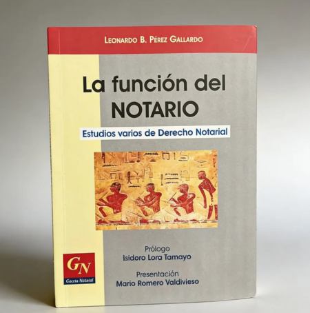 La función del NOTARIO - Perez Gallardo, Leonardo. Gaceta Notarial