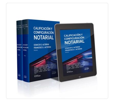 Solo E- BOOK. CALIFICACIÓN Y CONFIGURACIÓN NOTARIAL, 2 Tomos -  ALTERINI, IGNACIO E.  FRANCISCO J. ALTERINI. (Directores) (copia)