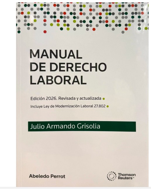 MANUAL DE DERECHO LABORAL. Ed 2026 - Grisolia, Julio Armando