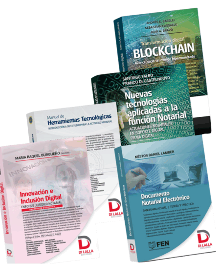 Pack. Nuevas tecnologías. Herramientas+ Innovación + Documento Notarial Electrónico. Blockchain - Burgueño. CFNA. Lamber. Falbo. Sabelli