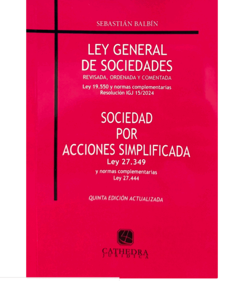 Ley general de sociedades : sociedad por acciones simplificadas - Balbín, Sebastián