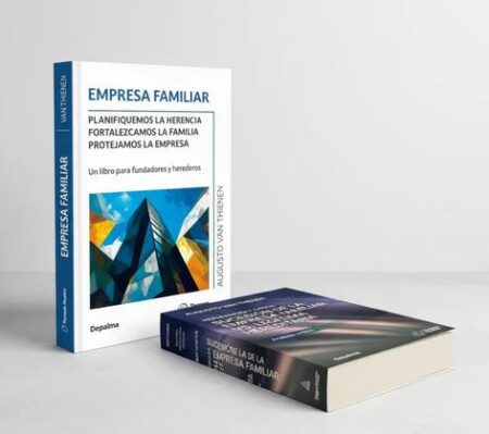 Empresa Familiar + Sucesión de la empresa familiar vs legitima hereditaria​ - Van Thienen, Augusto
