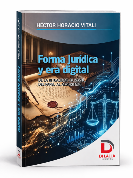Forma jurídica y era digital - Vitali, Héctor Horacio *Mayo 2026
