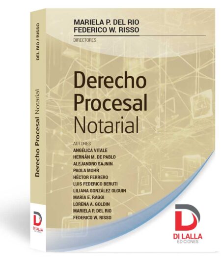 Derecho procesal notarial - Mariela P. del Rio. Federico W. Risso *Preventa