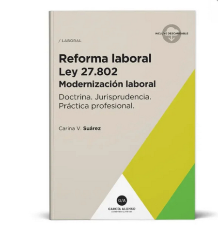 Reforma Laboral Ley 27.802 Modernización Laboral - Suárez, Carina