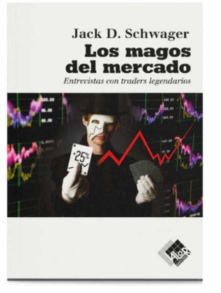 Los magos del mercado - Schwager, Jack D.