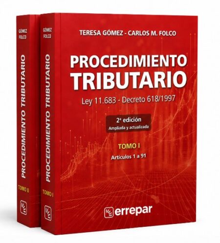 Procedimiento Tributario. Ley 11.683 - Decreto 618/1997 2°ed -  Teresa Gómez - Carlos María Folco