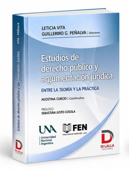 Estudios de derecho público y argumentación jurídica - Vita, Leticia. Peñalba, Guillermo (Directores). Pról. Cosola, Sebastián J
