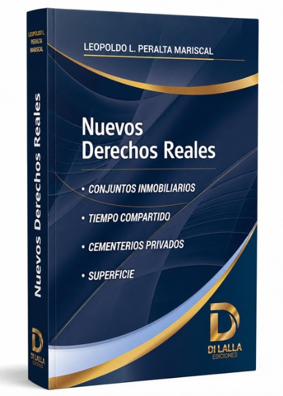 PREVENTA *  Nuevos Derechos Reales : Conjuntos inmobiliarios. Tiempo compartido. Cementerios privados. Superficie - Peralta Mariscal, Leopoldo L.